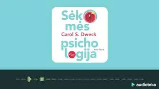 SĖKMĖS PSICHOLOGIJA. Carol S. Dweck audioknyga | Audioteka.lt
