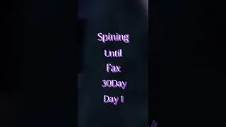 spining fax 30 day (day 1) edit 
