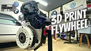 BMW VR6 Flywheel design & 3D PRINT (30+ HOURS)  -  E30 VR6 EP  9
