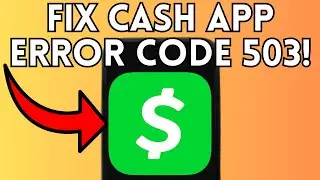 NEW! How To Fix Cash App Error Code 503 (FULL GUIDE) 2025