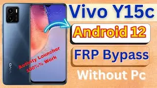 Vivo Y15c Google Account Bypass | Without pc - 100% Working android 12 activity launcher