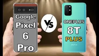 Pixel 6 Pro vs OnePlus 8T Pro - Specs Comparison