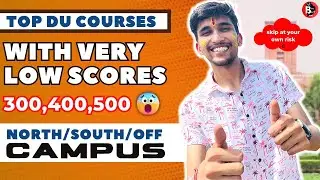 Top DU Courses with Low Cut-offs|DU Courses with low cuet score 300,400| DU Colleges with low score|