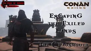 Escaping the Exiled Lands - The Chaosmouth and Keystone - Conan Exiles