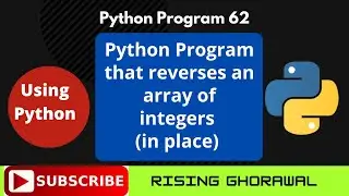 Python Program that reverses an array of integers (in place) | Python program to reverse a list