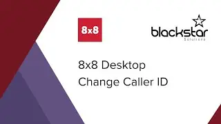 8x8 for Desktop - Change Caller ID
