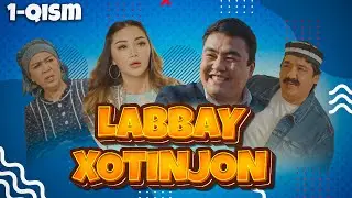 Labbay xotinjon 1-qism (milliy serial) I Лаббай хотинжон 1-кисм (миллий сериал)