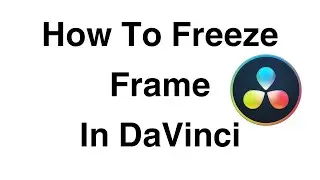 How to Freeze Frame in DaVinci Resolve