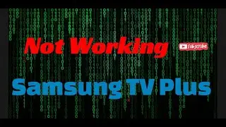 Samsung TV Plus not working, disappeared or missing