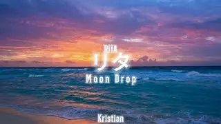 [Sub Eng] Moon Drop - Rita | Moon Drop - リタ | ♡ Lyrics ♡