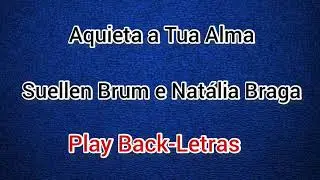 SUELLEN BRUM E NATÁLIA BRAGA - AQUIETA A TUA ALMA-PLAY BACK