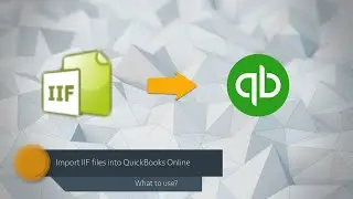 Import an IIF file into QuickBooks Online. What to use?