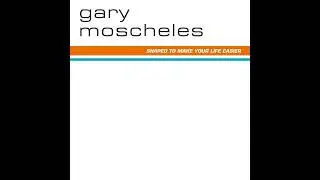 Gary Moscheles - Gary Goes Wild