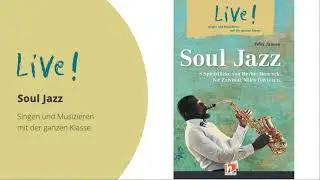 Live! Soul Jazz - 8 Spielstücke zum Singen und Musizieren mit der ganzen Klasse