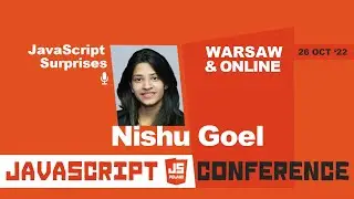 JS POLAND 6TH EDITION -  JavaScript Surprises by Nishu Goel