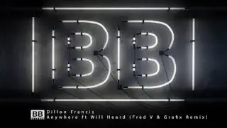 Dillon Francis - Anywhere ft Will Heard (Fred V & Grafix Remix)