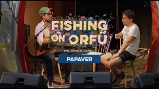 Papaver - Fishing on Orfű 2022 (Teljes koncert)