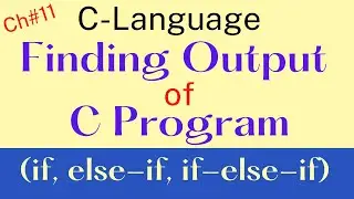 Find Output of C Program| C Programming| C Programming Questions| Chapter 11 (Decision Constructs)