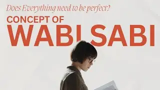 Does Everything Need to be Perfect? The Concept of WABI SABI | Japanese Wisdom