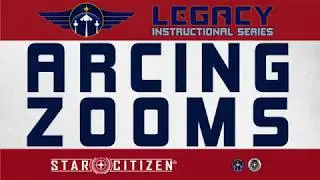 Arcing Zooms - Star Citizen Space Combat Guide