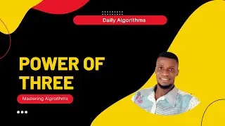 Power of three - Daily Algorithms (Day 5) -  O(1)Time, O(1) Space
