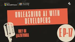 Unleashing AI with developers | Deepak Upreti | EP-17
