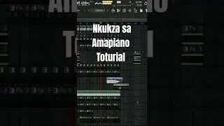 NKUKZA SA AMAPIANO TOTURIAL FL STUDIO 21 ' 20 #amapianosamplepacks #freeamapianosamples