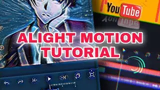 ALIGHT MOTION TUTORIAL FOR BEGINNERS | ALIGHT MOTION EFFECTS TUTORIAL