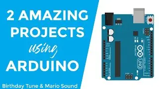 Happy Birthday Tune & Mario Sound with Ardiuno Uno