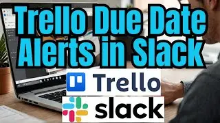 How to Get Trello Due Date Notifications in Slack | Step by Step Tutorial