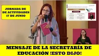 MENSAJE DE LA SECRETARIA DE EDUCACIÓN, ACTIVIDADES 17 DE JUNIO