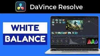 DaVinci Resolve - How to Change White Balance | 2024