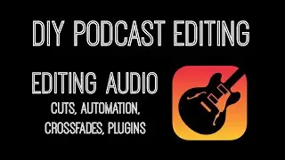 Podcast Editing for free on a Mac - Editing audio with cuts, automation, crossfades, and plugins.
