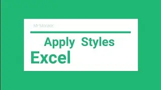 Microsoft Excel 2019: Cell Style - How To Apply Styles - Format Cells Input & Heading || Mr Monitor