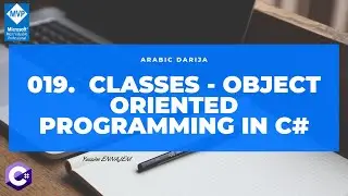 019. Classes - Object Oriented Programming in C# in DARIJA ARABIC