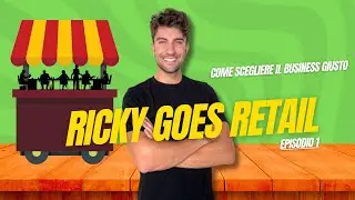 RICKY GOES RETAIL EP. 1: Come scegliere il business giusto (che fa soldi)