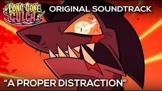 LONG GONE GULCH OST - A Proper Distraction - by KREEPS