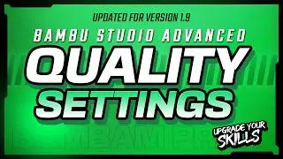 Better 3D Prints with Bambu Studio Advanced Quality Settings Tutorial