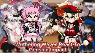 Wuthering Waves React To Genshin Impact || Wuthering Waves || Gacha Reaction.