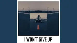 I Won't Give Up