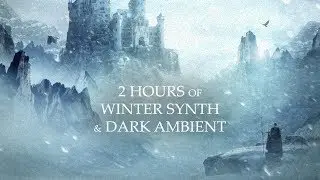 2 Hours of Winter Synth & Dark Ambient - Dungeon Synth Playlist