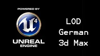 Unreal Engine 4/3d max Tutorial: LOD (german)