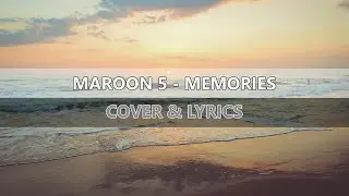 Maroon 5 - Memories [Lyrics]