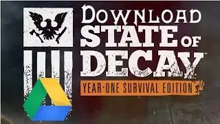 Download State of Decay: Year One Survival Edition Game For PC From Google Drive