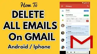 How to Delete All Emails on Gmail Android iPhone