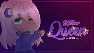 Killer Queen || GCMV || Gacha Club Music Video