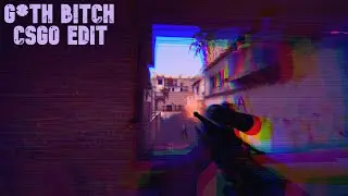 G*th B!tch | CSGO Edit | HatShat