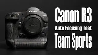 Canon R3 Auto Focus for Team Sports
