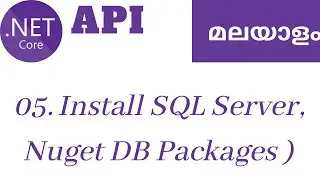 05. Install SQL Server, Nuget DB Packages ) - .NET Core Web API Series Malayalam