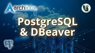PostgreSQL + DBeaver Installation on Arch Linux: Step-by-step Guide